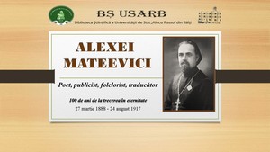 Foto expoziţie on-line: Alexei Mateevici : Poet, publicist, folclorist, traducător : 100 de ani de la trecerea în eternitate