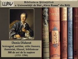 Foto expoziţie on-line: Denis Diderot - lexicograf, scriitor, critic francez, iluminist, filozof, bibliotecar. 300 de ani de la naştere (1713 - 1784)