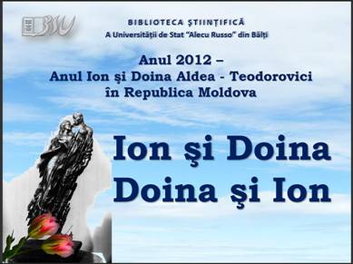 Foto expoziţie on-line: Ion şi Doina, Doina şi Ion: Anul 2012 - Anul Ion şi Doina Aldea-Teodorovici în Rep. Moldova