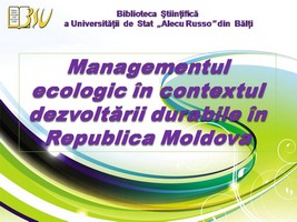 Foto expoziţie on-line: Managementul ecologic în contextul dezvoltării durabile în Republica Moldova
