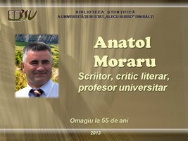 Foto expoziţie on-line: Anatol Moraru: Scriitor, critic literar, profesor universitar : Omagiu la 55 de ani