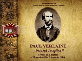  Paul Verlaine - Prinţul Poeţilor : 170 ani de la naştere (30 mar. 1844 - 8 ian. 1896)