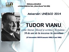 Foto expoziţie on-line: Tudor Vianu, critic literar, filosof şi scriitor, România - 50 de ani de la trecerea în eternitate: (27 dec. 1897/8 ian. 1898 - 21 mai 1964) : Aniversări UNESCO 2014