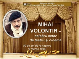 Foto expoziţie on-line: Mihai Volontir - celebru actor de teatru şi cinema : 80 de ani de la naştere (9 mar. 1934)