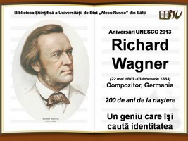 Foto expoziţie on-line: Aniversări UNESCO 2013: Richard Wagner (22 mai 1813 -13 februarie 1883) - Compozitor, Germania: 200 de ani de la naştere. Un geniu care îşi caută identitatea